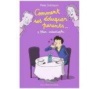 Comment Éduquer Ses Parents - Tome 3 - Plan Catastrophe