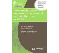 Comment élaborer et analyser un référentiel de compétences en santé ? Une clarification conceptuelle et méthodologique de l'approche par compétences - Jean-Marie De Ketele - De Boeck Supérieur - broch