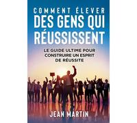 Comment Élever Des Gens Qui Réussissent