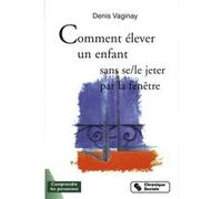 comment elever son enfant sans se-le jeter par la fenetre (0)