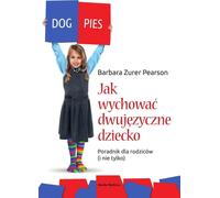 Comment élever un enfant bilingue - Barbara Zurer-Pearson (Buch auf Polnisch)