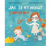 Comment élever un frère ou une sœur (Tereza Pařízková)