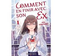 Comment en finir avec son ex - Tome 1 Kyô Yoneshiro (Dessinateur)