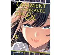 Comment en finir avec son ex - Tome 2