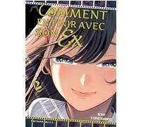 Comment en finir avec son ex - Tome 2 Kyô Yoneshiro (Auteur), Yohan Leclerc (Traduction)