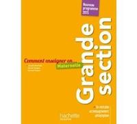 Comment enseigner en Grande Section Chantal Mettoudi (Auteur), Bernard Tempez (Auteur), Pascale Tempez (Auteur)