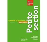 Chantal Mettoudi – Comment enseigner en Petite Section – Hachette Pratique – broché