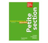 Chantal Mettoudi – Comment enseigner en Petite Section – Hachette Pratique – broché