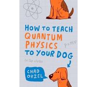 Comment enseigner la physique quantique à votre chien