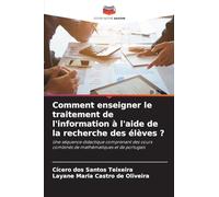 Comment enseigner le traitement de l'information à l'aide de la recherche des élèves ?