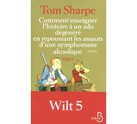 Comment enseigner l'histoire à un ado dégénéré en repoussant les assauts: Wilt 5