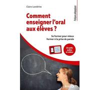 Comment Enseigner L'oral Aux Élèves ? - Se Former Pour Mieux Former À La Prise De Parole