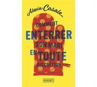 Comment enterrer son mari en toute discrétion Alexia Casale (Auteur), Cécile Hermellin (Traduction)