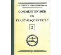 Comment entrer en Franc-Maçonnerie ? Livret 2 Collectif (Auteur)