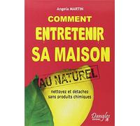 Comment entretenir sa maison au naturel : Nettoyez et détachez sans produits chimiques
