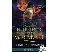 Comment entretenir un mensonge de mort-vivant Guide pour nécromancien en herbe, T5 - Hailey Edwards - Collection Infinity - broché - Roman