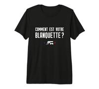Comment est Votre Blanquette ? Réplique culte French Touch T-Shirt Haut de Gamme