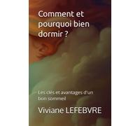 Comment et pourquoi bien dormir ?: Les clés et avantages d'un bon sommeil