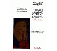 Comment Et Pourquoi Devient-On Infirmiere ? Edition Révisée