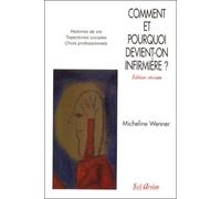Comment Et Pourquoi Devient-On Infirmiere ? Edition Révisée