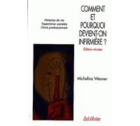 Comment et pourquoi devient-on infirmière ? Histoires de vie Trajectoires scolaires Choix professionnels - Micheline Wenner - Seli Arslan - broché - Scolaire / Universitaire