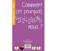 Comment (Et Pourquoi) Vieillissons-Nous ?