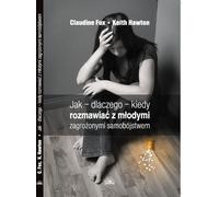 Comment et quand parler aux jeunes qui risquent de se suicider - Claudine Fox, Keith Hawton (Ratgeber auf Polnisch)