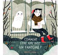 COMMENT ETRE AMI AVEC UN FANTOME ?