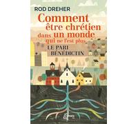 Comment être chrétien dans un monde qui ne l'est plus: Le pari bénédictin