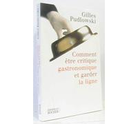 Comment être critique gastronomique et garder la ligne