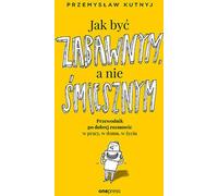 Comment être drôle, pas ridicule Przemys³aw Kutnyj (Buch auf Polnisch)