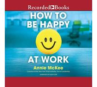 Comment être Heureux au Travail : Le Pouvoir du But, de l'espoir et de l'amitié [Import]