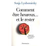 Comment être heureux... et le rester