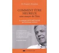 Comment être heureux sans essayer de l'être Frank J. Kinslow (Auteur), Anne Clarisson (Auteur)
