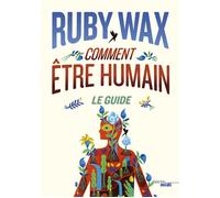Comment être humain : Le guide - Ruby Wax - Le Cherche-Midi - broché - Guide
