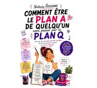 Comment être le plan A de quelqu’un sans passer par le plan Q: Je ne suis pas une option avec des avantages. Je suis une personne à choisir, ou à laisser tranquille.