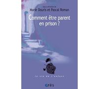 Comment être parent en prison ?: Un défi aux institutions