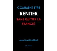 Comment être rentier sans quitter la France?