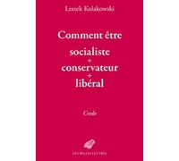 Comment être socialiste+conservateur+libéral: Credo