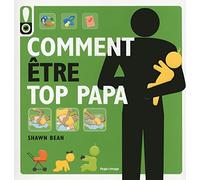 Comment être top Papa