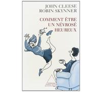 Comment être un névrosé heureux - John Cleese - Odile Jacob - broché - Livre