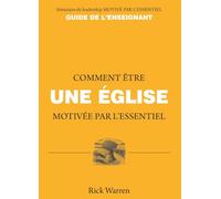 Comment être une église motivée par l'essentiel : Guide de l'enseignant