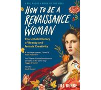 Comment être une femme de la Renaissance