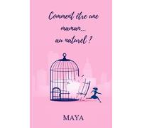 Comment être une maman...au naturel ?