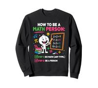 Comment être Une Personne mathématique drôle Professeur de mathématiques étudiant Sweatshirt