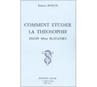 Comment étudier la Théosophie selon Mme Blavatsky