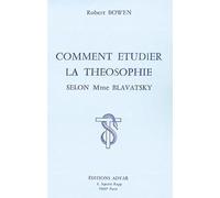 Comment étudier la Théosophie selon Mme Blavatsky