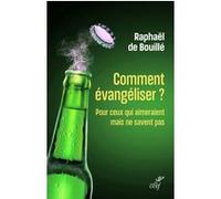 Comment évangéliser ? Raphaël De Bouillé (Auteur)