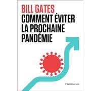 Bill Gates – Comment éviter la prochaine pandémie – Essai – Broché