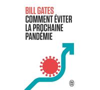 Comment éviter la prochaine pandémie - Bill Gates - J'ai Lu - Poche - Guide